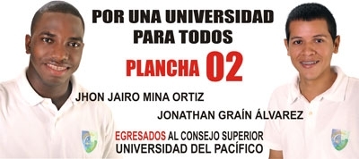 Para el Consejo Superior de Unipacífico, vota por la plancha Nº 02 JHON JAIRO MINA ORTIZ Y JHONATAN GRAIN